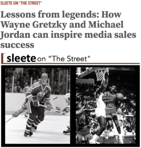 Sleete On The Street | Lessons from legends: How Wayne Gretzky and Michael Jordan can inspire media sales success | Sleete Sales Scripts, LLC | Media Sales Consultant | Sales Training